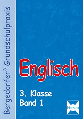 Englisch - 3. Klasse, Band 1 (Bergedorfer® Grundschulpraxis) von Persen Verlag i.d. AAP